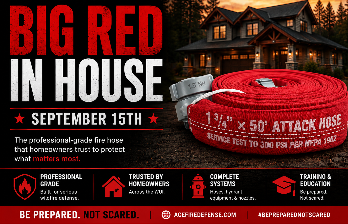 Promotional graphic for an Ace Fire Defense fire hose, featuring a coiled red 1 3/4 inch by 50 foot attack hose in the foreground, a house at dusk in the background, and large text reading 'BIG RED IN HOUSE' September 15