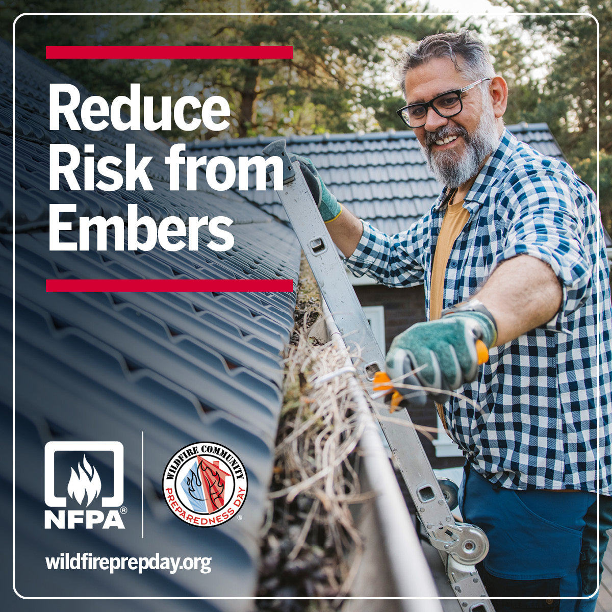 Man cleaning gutters with text 'Reduce Risk from Embers' and NFPA logo.